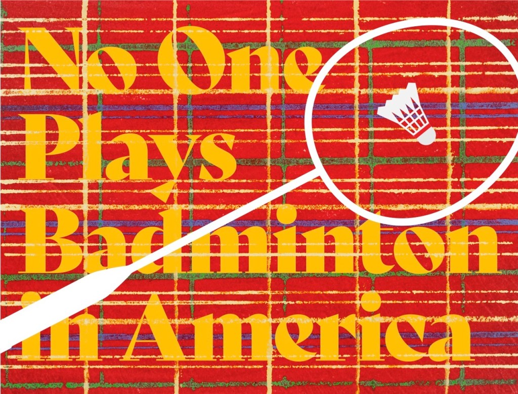 yellow text over a plaid background with red, green, and blue; with an outline of a white badminton racket with shuttlecock. text reads: No One Plays Badminton in America